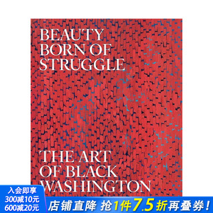 预售 Beauty Struggle 进口书籍 奋斗之美：黑华盛顿 正版 英文原版 善优图书 艺术 艺术历史与评论 Born