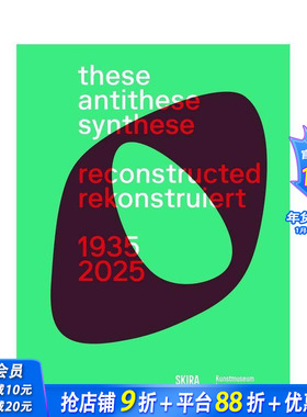 【预售】正反合·重构(双语版) These， Antithese， Synthese – reconstructed (Bilingual edition)英文艺术画册 正版进口书