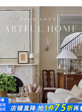 【预售】让艺术走进家 Josh Young Artful Home 折衷主义美学 原版英文设计 正版进口书