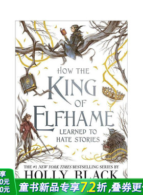 【预售】艾尔夫哈姆国王如何学会讨厌故事 How the King of Elfhame Learned to Hate Stories 12岁+英文小说故事进口童书
