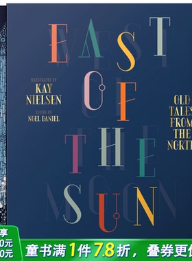 【预售】Kay Nielsen:East of the Sun and West of the Moon,太阳的东边月亮的西边英文儿童童话故事绘本