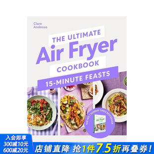原版 空气炸锅食谱：15 Ultimate The Fryer Feasts 英文餐饮生活美食 Minute 分钟快手盛宴 Cookbook 进口书 正版 Air 预售
