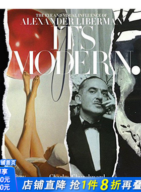 【预售】 It‘s Modern.: The Eye and Visual Influence of Alexander Liberman， Charles Churchward ，Rosamond Bernier 摄影-