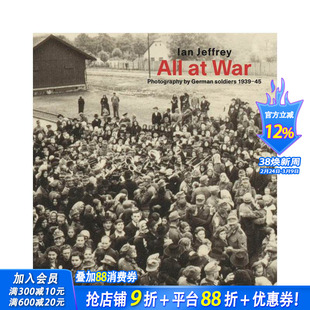【预售】战火纷飞:1939-45年德国士兵摄影作品集 All At War: Photography by German soldiers 英文摄影作品集纪实 正版进口书
