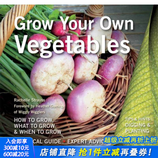 Your 生活综合 Gorringe 图书籍进口正版 现货 Grow Rachelle Vegetables Own Heather 亲手种植蔬菜 Strauss 英文原版