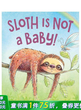 【现货】树懒不是个宝宝 Sloth Is Not a Baby! 英文儿童插画故事绘本 进口童书