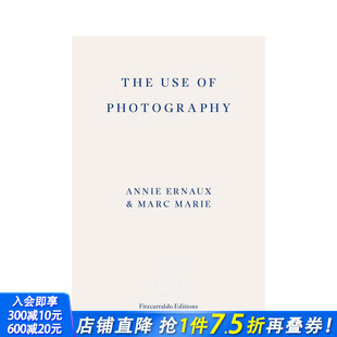 原版 相片之用：安妮·埃尔诺&马克·马力 Use Annie Marie 英文文学传记 Marc The Ernaux 进口书 正版 Photography 预售