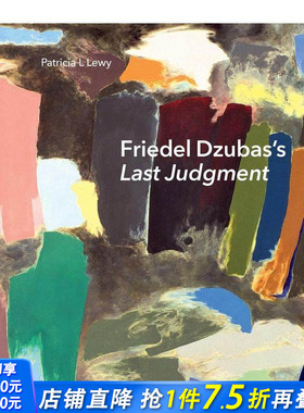 【预售】弗里德尔·祖巴斯：最后的审判 Friedel Dzubas's Last Judgment A Masterpiece Of Modernist Ab 英文艺术画集正版进口书