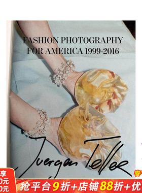【预售】尤尔根·泰勒 美国时尚摄影：1999-2016 Juergen Teller: Fashion Photography for America 原版英文摄影 正版进口图书