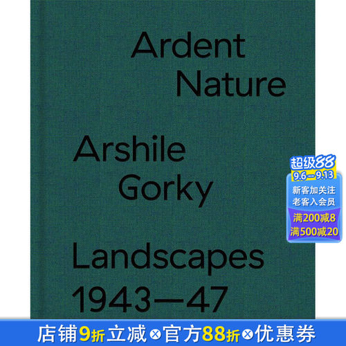 【预售】Ardent Nature: Arshile Gorky Landscapes, 1943–47，炽热的自然： Edited by Saskia Spender 美术艺术画册