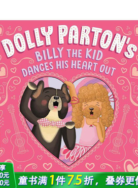 【预售】多莉·帕顿的比利小子尽情起舞 Dolly Parton's Billy the Kid Dances His Heart Out 英文儿童插画故事绘本 进口童书