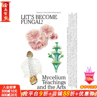 【预售】让我们成为真菌吧! - 菌丝学习与艺术 Let’s Become Fungal! 原版英文艺术画册画集 正版进口书