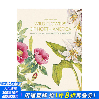 【现货】北美洲野生花卉：Mary Vaux Walcott植物水彩插画 Wild Flowers of North America 插画/原画/设定集 英文正版进口书