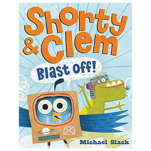 【现货】 Shorty & Clem Blast Off!，小矮子和克莱姆起飞了! 英文原版图书籍进口正版 Slack 儿童故事启蒙益智绘本