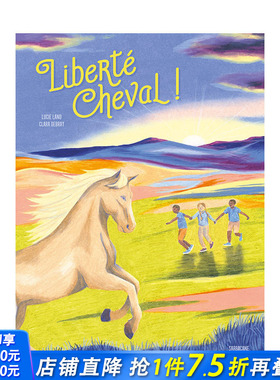 【现货】法文原版  自由之马 Liberté cheval ! 精装儿童艺术插画绘本 正版进口图书画册 善优图书