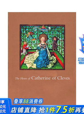 【预售】凯瑟琳·克利夫斯的时辰 彩绘手抄本 Hours of Catherine of Cleves 原版英文艺术画册画集 正版进口书