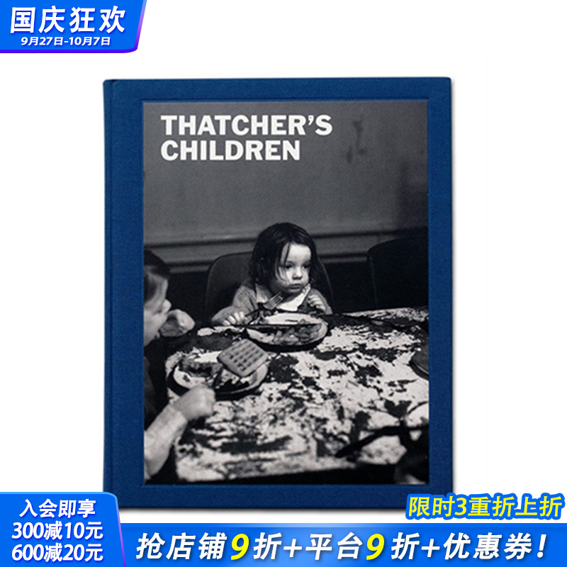 【预售】英文原版 茅屋匠的孩子 Thatcher’s Children 纪实摄影 正版进口书籍艺术画册 善优图书