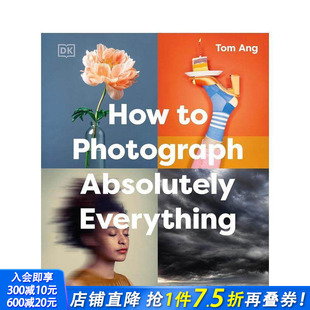 Ang摄影指南 现货 Tom 英文摄影作品集技法 进口书 原版 如何拍摄一切 Absolutely Photograph How 正版 Everything