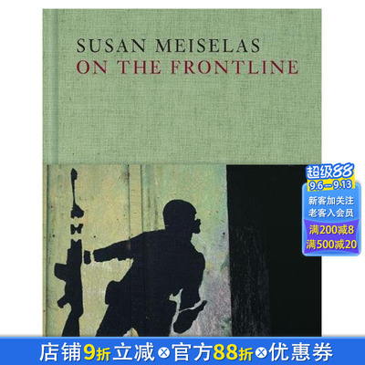 【现货】Susan Meiselas: On the Frontline，Susan Meiselas：前线 英文原版艺术摄影图书【T&H】
