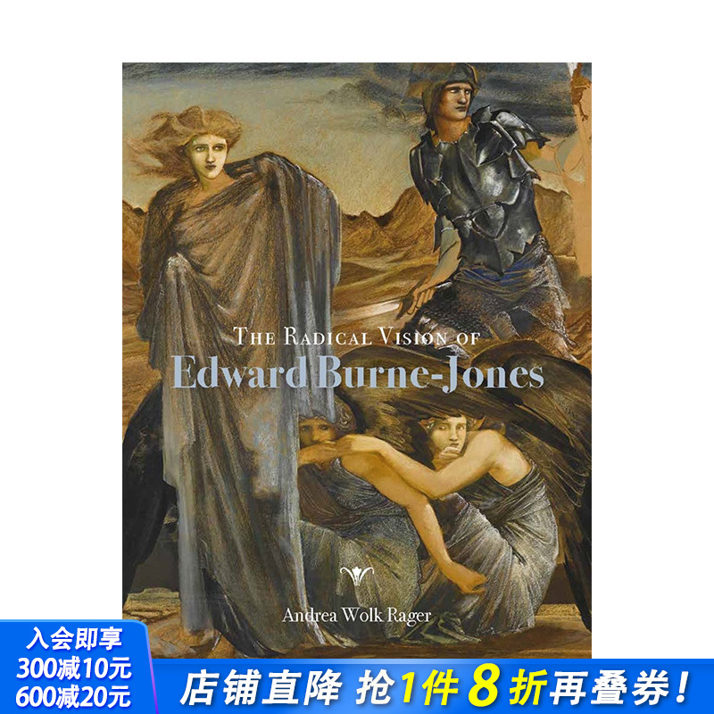 【现货】英文原版 爱德华伯恩-琼斯的激进愿景 The Radical Vision of Edward Burne–Jones 艺术 正版进口书画册 善优图书