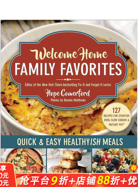 【预售】欢迎回家 家庭美食：健康快餐 Welcome Home Family Favorites:Quick & Easy Healthyish Meals 英文餐饮 正版进口书