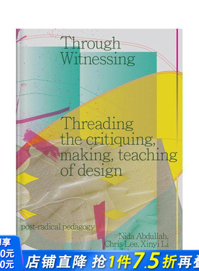 【现货】通过见证：贯穿设计的评论、制作和教学 Through Witnessing 原版英文综合设计 正版进口书