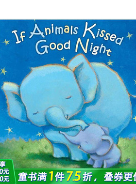 【预售】【拟人动物睡前故事】亲吻晚安 【If Animals Kissed Good Night】Kissed Good Night 英文儿童插画故事绘本 进口童书