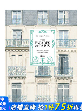 【预售】巴黎建筑立面:窗户/门/阳台 The Fa?ades of  Paris:Windows, Doors, and Balconies 英文建筑设计 正版进口书画册