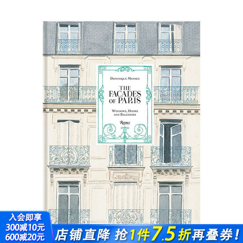 【预售】巴黎建筑立面:窗户/门/阳台 The Fa?ades of  Paris:Windows, Doors, and Balconies 英文建筑设计 正版进口书画册