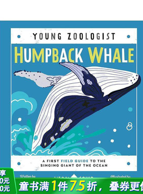 【现货】【小动物学家】座头鲸 【Young Zoologist】Humpback Whale  英文儿童插画科普绘本 英语进口童书