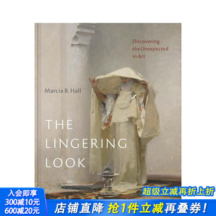意外之美 进口书 英文艺术画册画集 the 预售 凝望之间：发现艺术中 Unexpected Lingering The Art Look Discovering