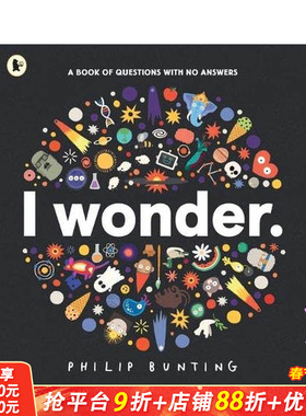 【预售】我想知道：没有答案的问题之书  凯特·格林纳威奖入围作者Philip Bunting I Wonder 英文儿童插画科普绘本 进口童书