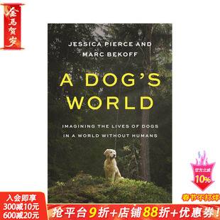 【预售】一只狗的世界 A Dog’s World: Imagining the Lives of Dogs in a World without Humans 原版英文社会科学 正版进口书