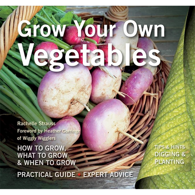 【现货】Grow Your Own Vegetables，亲手种植蔬菜 英文原版图书籍进口正版 Rachelle Strauss|Heather Gorringe 生活综合