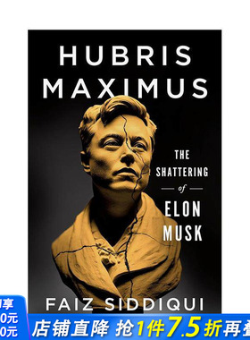 【现货】傲慢之巅：埃隆·马斯克的破碎 Hubris Maximus: The Shattering of Elon Musk 特斯拉Tesla创始人 英文商业 正版进口书