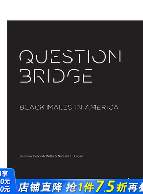 【预售】问题桥： 美国黑人男性 Question Bridge: Black Males in America 原版英文摄影作品集 正版进口书