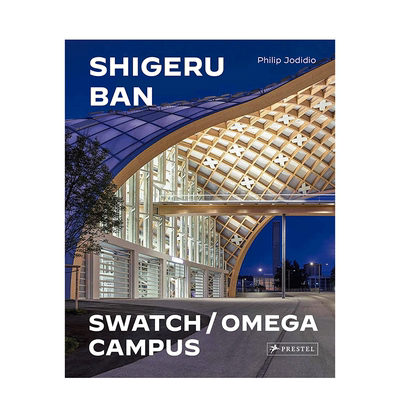 【现货】坂茂建筑师事务所：斯沃琪和欧米茄校园 Shigeru Ban Architects 菲利普·朱迪狄欧 Prestel 英文原版进口建筑设计