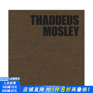 【预售】撒迪厄斯·莫斯利：空间中的重量 Thaddeus Mosley: Weight in Space 原版英文艺术画册画集 正版进口书