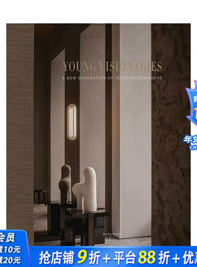 【预售】新锐力量：全球新锐设计师私宅项目 Young Visionaries  含未公开手稿 原版英文室内设计装饰 正版进口书