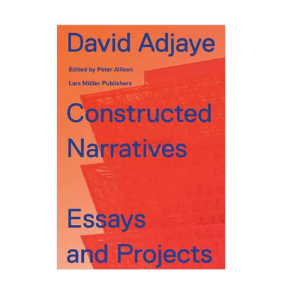 【现货】Constructed Narratives构建叙事 建筑师David Adjaye散文项目