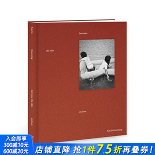 Skin 现货 Between and 原版 Katrin 新锐摄影师 肤与海之间 英文摄影作品集 Koenning Sea The