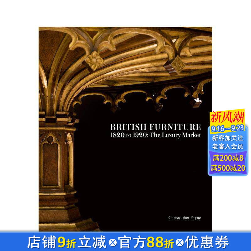 【预售】1820年至1920年的英国家具:奢侈品市场 British Furniture 1820 to 1920:The Luxury Market英文工业产品设计正版进口书