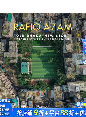 【预售】拉菲克·阿扎姆：老达卡新篇章 孟加拉国的建筑艺术 Rafiq Azam: Old Dhaka-New Story 原版英文建筑设计 正版进口书