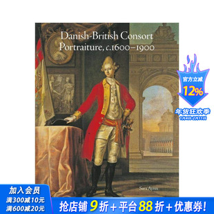【预售】【北境之光】丹麦-英国联姻肖像画(c.1600-1900) Danish-British Consort Portraiture 原版英文艺术画册 正版进口书