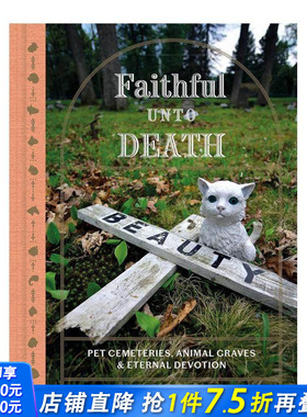 【现货】忠于死亡的宠物墓穴与永恒之塔 Faithful Unto Death Pet Cemeteries 原版英文社会科学 正版进口书