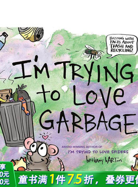 【现货】我在试着爱上垃圾I'm Trying to Love Garbage 4-8岁少儿环保意识崛起启蒙寓意故事绘本 英文原版Bethany Barton 图书