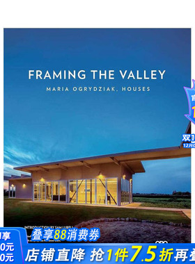 【预售】构筑山谷 Framing The Valley: Maria Ogrydziak， Houses 原版英文建筑设计 正版进口书