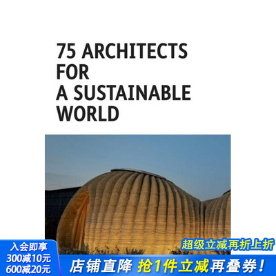 【预售】75位致力于可持续发展的建筑师 坂茂 Pekka Littow BIG 75 Architects for a Sustainable World 原版英文设计 正版进口书