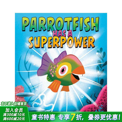 【预售】鹦嘴鱼有超能力 Parrotfish Has A Superpower 英文儿童插画故事绘本 进口童书