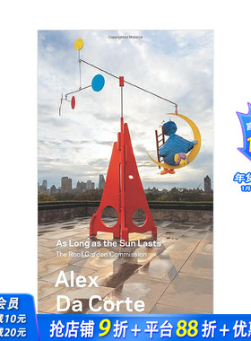 【现货】亚历克斯·达·科特Alex Da Corte作品集：只要太阳还在 2021年在大都会屋*花园现场装置 英文原版图形设计